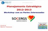 Planejamento Estratégico 2012-2013€¦ · Planejamento Estratégico 2012-2013 Workshop com as Partes Interessadas MAPA ESTRATÉGICO 2010-2011 Estrutura Desenvolver gestão de negócio