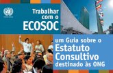 um Guia sobre o Estatuto Consultivo - csonet.orgcsonet.org/content/documents/PortugueseBooklet.pdfção, a sensibilização, a educação para o desenvolvimento, a promoção de políticas,