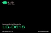 Manual do Usuário LG-D618gscs-b2c.lge.com/downloadFile?fileId=KROWM000642164.pdftela por mau uso ou negligência não são cobertos pela garantia. - Nunca coloque seu telefone em