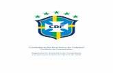 Confederação Brasileira de Futebol · porém considerando a média de pontos, vitórias e de gols e não os números absolutos. Art. 14 – O chaveamento da 2ª e 3ª fases está