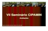 VII Seminário CIPAMIN - SIECESCsiecesc.com.br/pdf/vii_seminario_cipamin.pdf · VII Seminário CIPAMIN Avaliações Datas de realização do Seminário: 25,26 e 27 de Julho/ 2007.