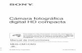 Cámara fotográfica digital HD compactadocs.sony.com/release/MHSCM1_ES.pdf4 † No dirija la cámara hacia el sol u otra fuente de luz brillante. Podría causar un fallo en el funcionamiento