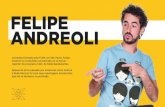FELIPE ANDREOLI - insperiencia.com.br · FELIPE ANDREOLI Após 7 anos na Band, Andreoli foi convidado para ser repórter do programa Encontro com Fátima Bernardes, da Rede Globo.