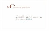 Relatório de Atividades, Gestão e ContasConselho das Finanças Públicas Relatório de Atividades, Gestão e Contas — 2014 4 Quadro 1 – Publicações do CFP em 2014 Data Título