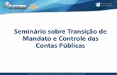 Seminário sobre Transição de Mandato e Controle das Contas Públicas · 2017-08-07 · Seção IV Da Prestação de Contas de Gestão do mês de dezembro Autuação de Processo