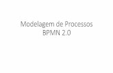 Modelagem de Processos BPMN 2 - edisciplinas.usp.br · 1. Permite descrever todos os passos dos processos no menor nível de granularidade 2. Suporta orquestração de serviços e