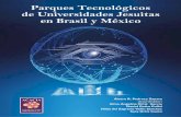 Parques Tecnológicos de Universidades Jesuitas en Brasil y ...acacia.org.mx/wp-content/uploads/2016/10/PARQUES... · modo de hábitats o áreas de innovación. En el texto, se analiza
