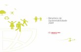Relatório de Sustentabilidade 2009 - Mapfre · 2020-03-31 · ranking das 100 Melhores Empresas para Trabalhar do Brasil, a partir de análise feita pela revista Época. Também