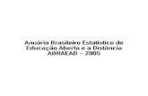 Anuário Brasileiro Estatístico de Educação Aberta e a ... · de outras instituições como museus, bibliotecas e ONGs que terão a oportunidade de mostrar suas inovações, compartilhar