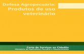 Defesa Agropecuária: Produtos de uso veterinário · Carta de Serviços ao Cidadão Autorização para fabricação de partida piloto Descrição e finalidade: Autorização para