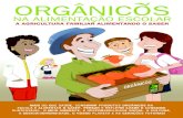 2 3aao.org.br/aao/pdfs/publicacoes/cartilha-organicos...2 3 APRESENTAÇÃO O que alimentação escolar, agricultura familiar e alimentos orgânicos têm em comum? Aqui você vai ficar