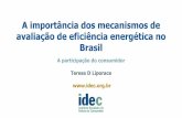 A importância dos mecanismos de avaliação de eficiência … · A importância dos mecanismos de avaliação de eficiência energética no Brasil A participação do consumidor