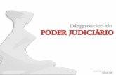 Diagnóstico do PODER JUDICIÁRIO...O Poder Judiciário brasileiro é poder independente, como prevê expressamente o art. 2º da Constituição Federal. T em por função a administração