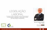 LEGISLAÇÃO LABORAL - PLMJ Law Firm · 17 e 18 Maio 2016 Dirigido a Diretores de Recursos Humanos, Tecnicos de Recursos Humanos, Responsáveis da área laboral, Juristas, Advogados,