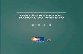 Manual do Prefeito21x29,7 mioloFinal · MANUAL DO PREFEITO Municípios fortes, Brasil sustentável GESTÃO MUNICIPAL MANUAL DO PREFEITO 2•0•1•3 CapaManualPrefeitos.indd 1 14/01/13