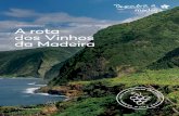 A rota dos Vinhos da Madeira Todos os Vinhos da Madeira, tranquilos ou fortificados, são certificados pelo Instituto do Vinho, do Bordado e do Artesanato da Madeira (IVBAM, I.P.-RAM)