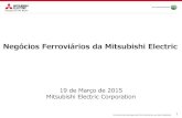 Negócios Ferroviários da Mitsubishi Electric · Apresentação Comercial 1. Visão Corporativa 2. Visão de Negócios Ferroviários 3. Atividades no Mercado Global Apresentação