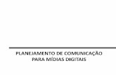 PLANEJAMENTO DE COMUNICAÇÃO PARA MÍDIAS DIGITAISprofessor.pucgoias.edu.br/SiteDocente/admin... · Objetivo geral: vendas/varejo ou marca/institucional Públicos: buyer personas
