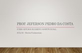 Prof. Jeferson Pedro da Costa · DIREITOS FUNDAMENTAIS EM ESPÉCIE (DIREITOS E GARANTIAS INDIVIDUAIS) •Direito à vida (Art. 5º, caput, CF/88). Bem jurídico mais relevante do