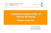 Sonia Gonzàlez Oncologia Mèdica€¦ · • Mastectomia radical = mastectomía simple (N-) = mastectomia simple+RT axilar (N+) • Gangli sentinella (GS) en càncer de mama •