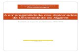 A empregabilidade dos diplomados da Universidade do Algarve · 2019-07-25 · 1 ni e 9 A empregabilidade dos diplomados da Universidade do Algarve Resultado do inquérito aos diplomados