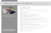 FRANCYNE PLANTE - Les Jardins à Fleur de Peau€¦ · 2017 Événement : La Fine Palette, Association des artistes en arts visuels de Val-d’Or, Centre d’exposition de Val-d’Or