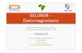 SEL0608 – Eletromagnetismo - USP · SEL0608 – Eletromagnetismo Departamento de Engenharia Elétrica Escola de Engenharia de São Carlos - USP INTRODUÇÃO ProfLeonardoAndréAmbrosioProf.