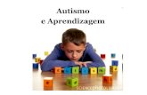 Autismo e Aprendizagem - faculdadeplus.edu.br · autismo • Diferenciação de autismo leve a moderado do grave • Apropriada para crianças acima de 2 anos • As condutas e as
