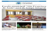 Escola municipal “São Francisco de Assis” será de tempo ... · A partir do próximo ano, a escola municipal “São Francisco de Assis”, localizada no bairro de mesmo nome,