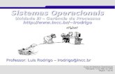 Sistemas Operacionais - LNCC · Curso de Sistemas Operacionais Petrópolis 13 de Maio de 2008 Página: 3 de 34 Escalonamento : Escalonamento (schedulling): Conjunto de Regras utilizada