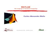 Aula02 MatLab.ppt [Modo de Compatibilidade]svc/str/Aula02_MatLab.pdf · o >> b = 3; o >> c = a + b o >> c = 5 Carlos Alexandre Mello –cabm@cin.ufpe.br 8 Caso nenhuma variável seja
