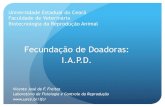 Fecundação de Doadoras: I.A.P.D. 6.pdf · momento propício para fecundação, por algum outro método que o contato sexual físico. Objetivos da I.A. Multiplicar características