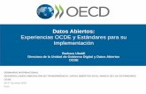 Experiencias OCDE y Estándares para su Implementaciónsgp.pcm.gob.pe/.../uploads/2016/01/Barbara-Ubaldi-Datos-Abiertos-2… · • Los Datos Abiertos: Qué son y para qué. • Estándares