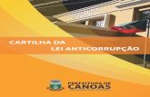 CARTILHA DA - Canoas · seus funcionários para atender à nova Lei. Para as empresas infratoras, a Lei Anticorrupção prevê punição de multa que pode chegar a até 20% do faturamento