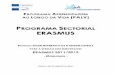 PROGRAMA APRENDIZAGEM AO LONGO DA VIDA (PALV) · 5 CALENDÁRIO ERASMUS ANO ACADÉMICO ACTIVIDADE DATA LIMITE 2011/2012 Candidaturas às Bolsas Suplementares Erasmus BSE-SOC a) Candidatura
