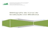 Bibliografia do Curso de Graduação em Medicina · 15) NETTER, Frank H. Atlas de anatomia humana. 4. ed. Rio de Janeiro: Elsevier, c2008. 548, [45] p 19 EXEMPLARES FÍSICOS OBSERVAÇÃO: