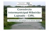 Consórcio Intermunícipal Ribeirão Lajeado -CIRL · 2015-07-21 · Selo Cidade Cidadã- 4º edição – promovido pela Câmara dos Deputados – categoria de municípios até 100.000