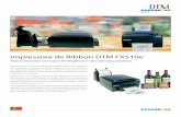 Impressora de Ribbon DTM FX510e · 2019-07-29 · Tipos de Ribbon: Wax, wax/resina, resina Ribbons recomendados: Ribbons de transferência térmica DTM Print em cores metálicas (dourado,