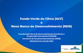 Fundo Verde do Clima (GCF) e Novo Banco de Desenvolvimento … · 2017-06-07 · SAIN/MF Conteúdo da apresentação Fundo Verde do Clima (GCF): a) Papel da Autoridade Nacional Designada
