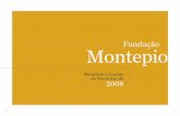 Fundação Montepio · 2011-05-05 · Em 2008, o contributo da Fundação Montepio para a promoção social e para o desenvolvimento de projectos e iniciativas da sociedade civil