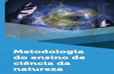 METODOLOGIA DO ENSINO DE CIÊNCIA DA NATUREZAcm-kls-content.s3.amazonaws.com/201701/INTERATIVAS_2_0/... · 2018-01-09 · Dados Internacionais de Catalogação na Publicação (CIP)