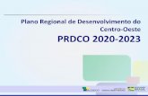 Plano Regional de Desenvolvimento do Centro-Oeste PRDCO …€¦ · x Fomentar e apoiar a diversificação de modalidades de turismo na região centro oeste, destacando o fomento
