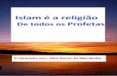 · 2019-03-07 · Allah, Glorificado e Exaltado seja, queria que Sua religião fosse perfeita, e Suas bênçãos fossem completas, então Ele enviou o Profeta Muhammad como o Seu