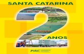 SANTA CATARINA - pac.gov.brpac.gov.br/pub/up/relatorio/f94e555b1b78b67471323145ea79b8aa.pdf · Investimento - Santa Catarina INVESTIMENTO TOTAL R$ 18,9 Bilhões Até 2010 R$ 16,0