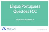 Língua Portuguesa Questões FCC - Amazon S3€¦ · Vozes Verbais – Questões FCC 7. Transpondo-se para a voz passiva a forma verbal sublinhada na frase Dentro deles surpreendo