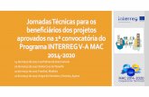 Jornadas Lanzamiento Interreg MAC 2014-2020 · 2. declaraÇÃo antifraude e cÓdigo de Ética e de conduta 3. funcionamento das parcerias 4. modificaÇÕes dos projetos 5. relatÓrios