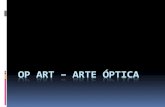 OP ART – ARTE OPITICA · Victor Vasarely, nascido Vásárhelyi Győző, (Pécs, 9 de abril de 1908 — Paris, 15 de março de 1997) foi um pintor e escultor húngaro radicado na