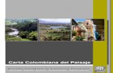Carta Colombiana del Paisaje - LALI Iniciativa · Arquitectura del Paisaje en el país, la promoción de la dimensión paisajística y su visión holística en la planificación,