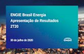 ENGIE Brasil Energia Apresentação de Resultados 2T20 · 2 days ago · 30/07/2020 ENGIE BRASIL ENERGIA S.A. APRESENTAÇÃO DE RESULTADOS 2T20 5 Notas: 1 Ebitda representa: lucro