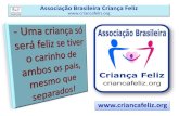 AssociaçãoBrasileira Criança Feliz Associação Brasileira Criança Feliz - 2017.pdf · Associação Brasileira Criança Feliz - A Associação Brasileira Criança Feliz e sua